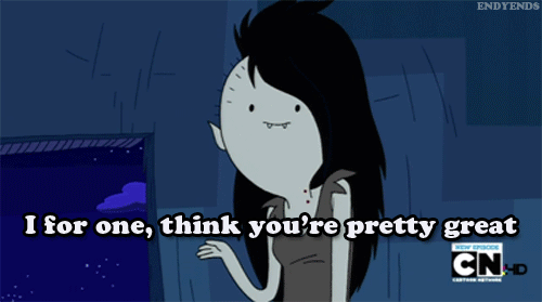 In fact, they might like you a lot. | Community Post: 13 “Adventure Time” Quotes To Get You Through A Rough