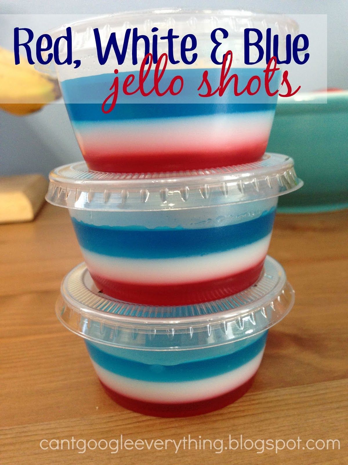 Red White and Blue Jello Shots by @Rachel B // Cant Google Everything Pin now to keep in mind for next years 4th of July