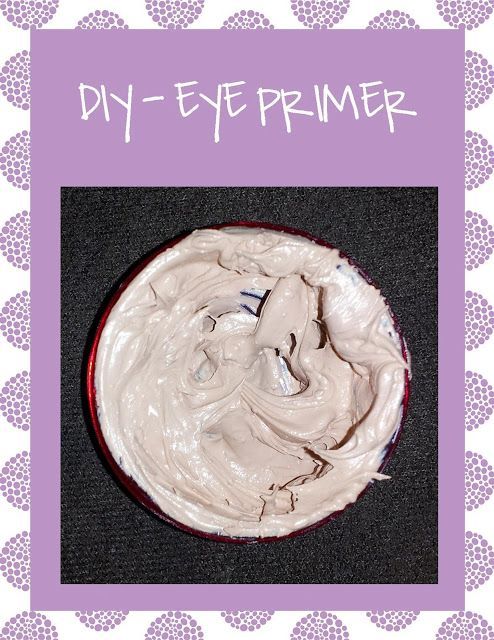 diy – eye primer 1/2 teaspoon of  chapstick 1 teaspoon of cornstartch 1 1/2 teaspoons of liquid foundation