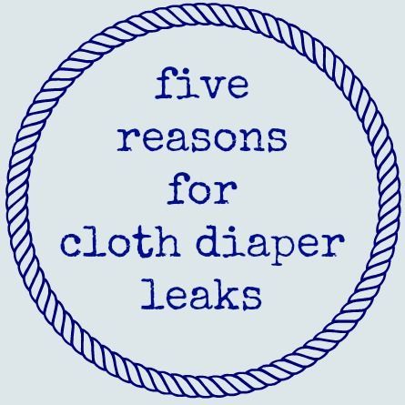 Five reasons for cloth diaper leaks