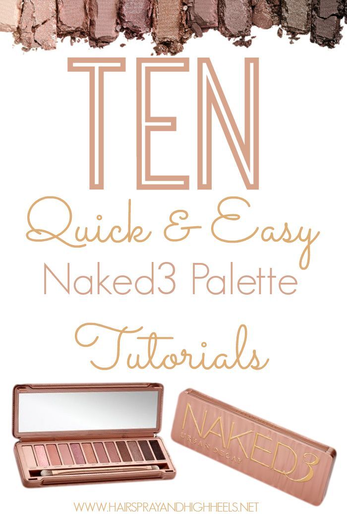 Have the Urban Decay Naked 3 palette? Not sure where to start? Here are 10 fabulous and super easy tutorials!