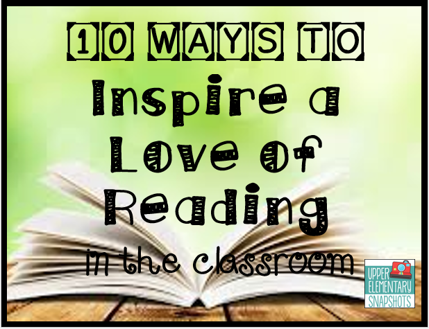 Read about 10 ways to foster a love of reading in your students.