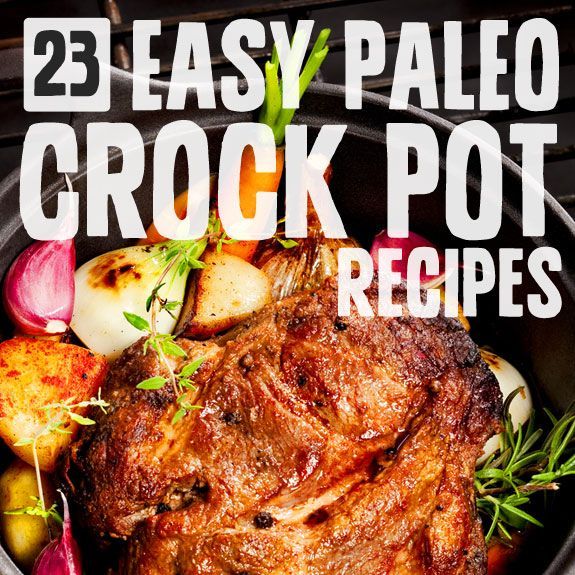 23 Easy Paleo Crock Pot Recipes- for a hearty meal without the hassle.