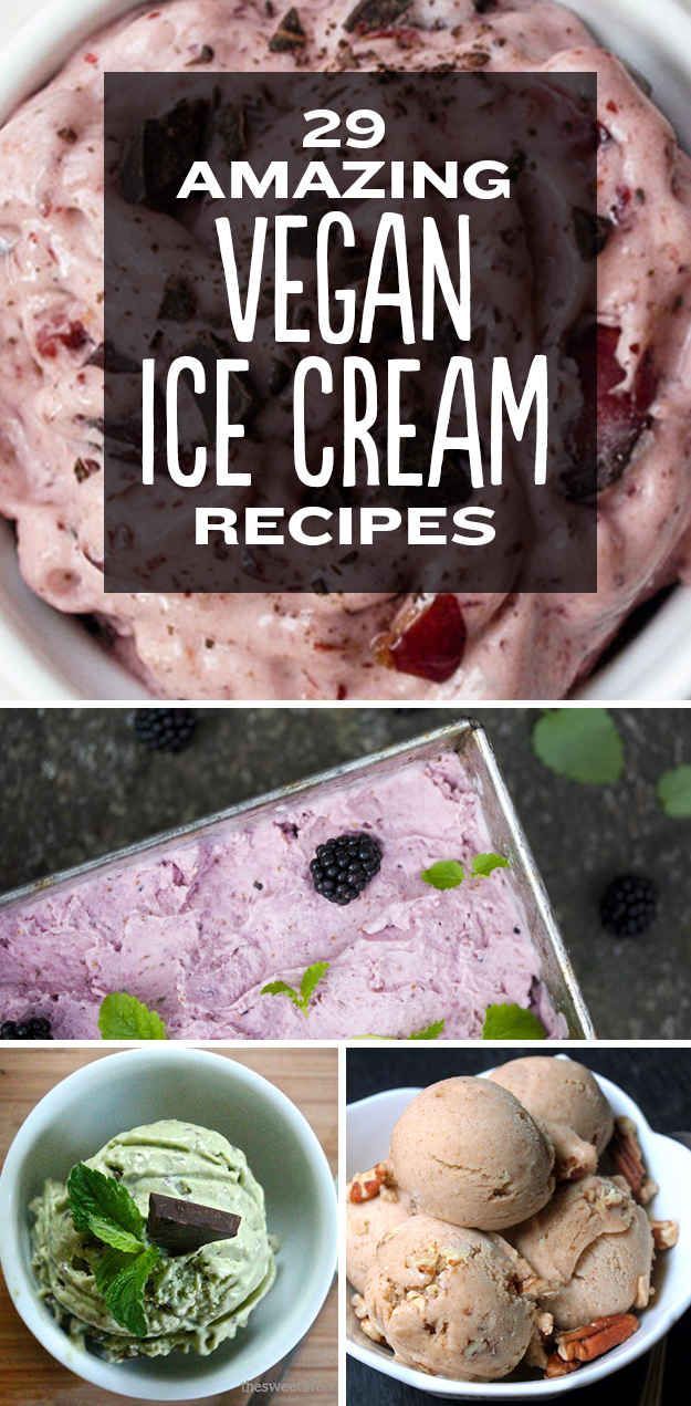 29 Amazing Vegan Ice Cream Recipes!!! So excited, since I stopped eating processed sugar, but have an extreme sweet tooth!
