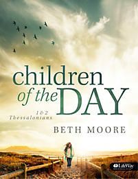 Cant wait for Beth Moores new bible study, Children of the Day: 1 & 2 Thessalonians