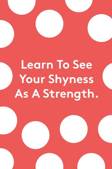 Feeling Shy? Heres How To Get Your Way     Being shy is often described as a drawback, but its actually a really valuable quality