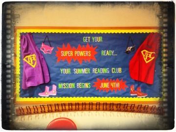“Get Your SUPER POWERS Ready … Your Summer Reading Club Mission Begins ____ (date)!”  I like this idea for a superhero summer