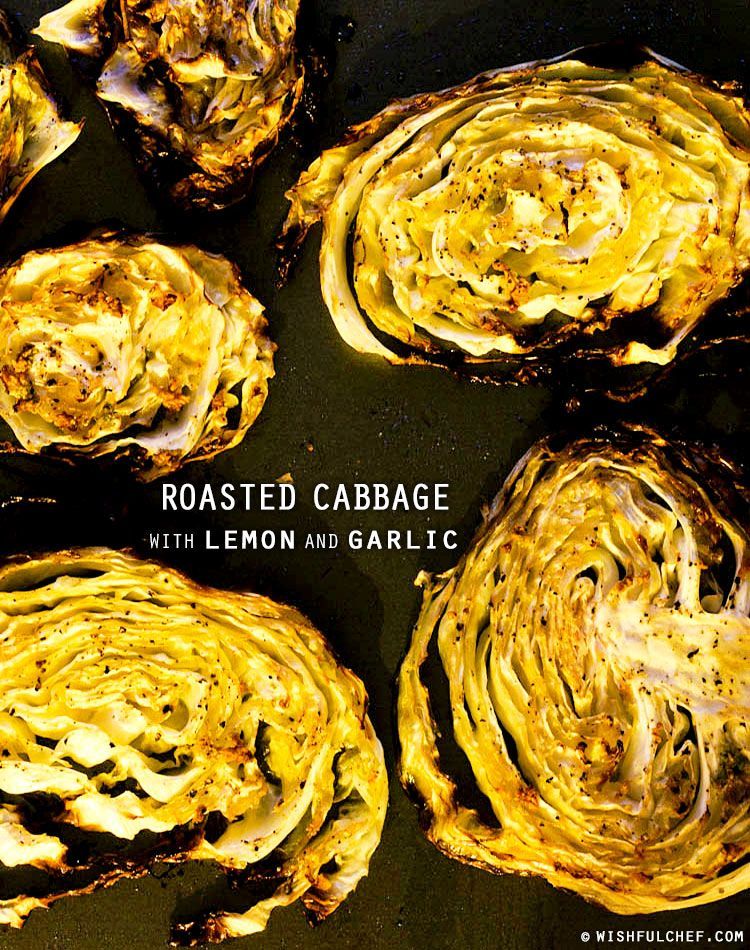 Roasted Cabbage with Lemon and Garlic — convert anyone to a cabbage lover with this one.
