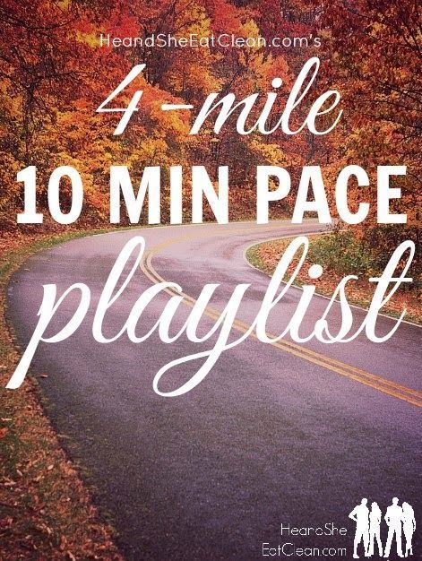 The 4-Mile, 10 Minute Pace Playlist ~ He and She Eat Clean