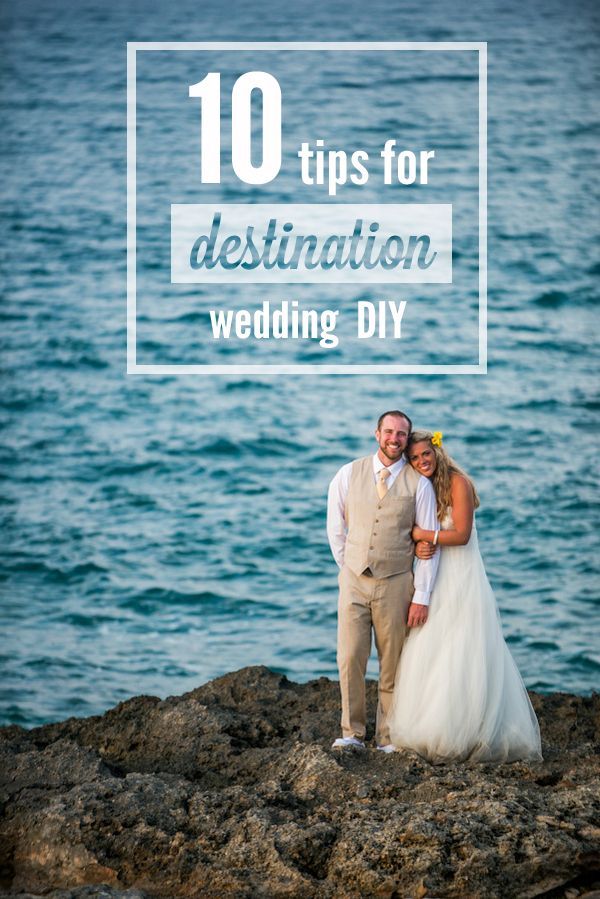 TOP 10 tips for DIY-ing your destination wedding! You need these tips because it can be tricky!