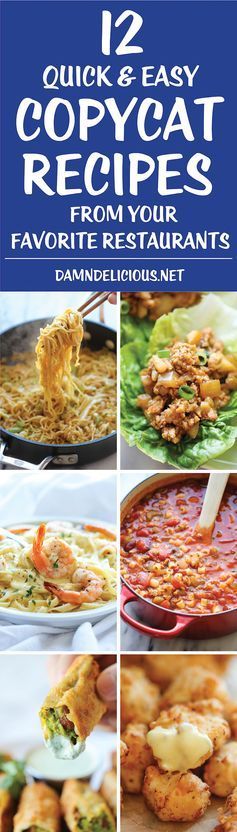 12 Quick And Easy Copycat Recipes From Your Favorite Restaurants – (damndelicious)