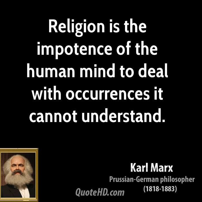 Atheism, Religion, God is Imaginary, Questions, The God Excuse, Critical Thinking, Karl Marx. Religion is the impotence of the