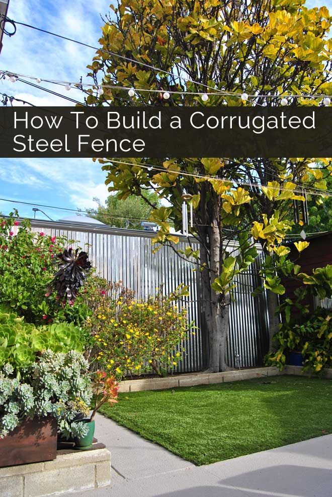Build a Backyard Privacy Fence with Corrugated Steel Panels – Industrial Chic at its best.