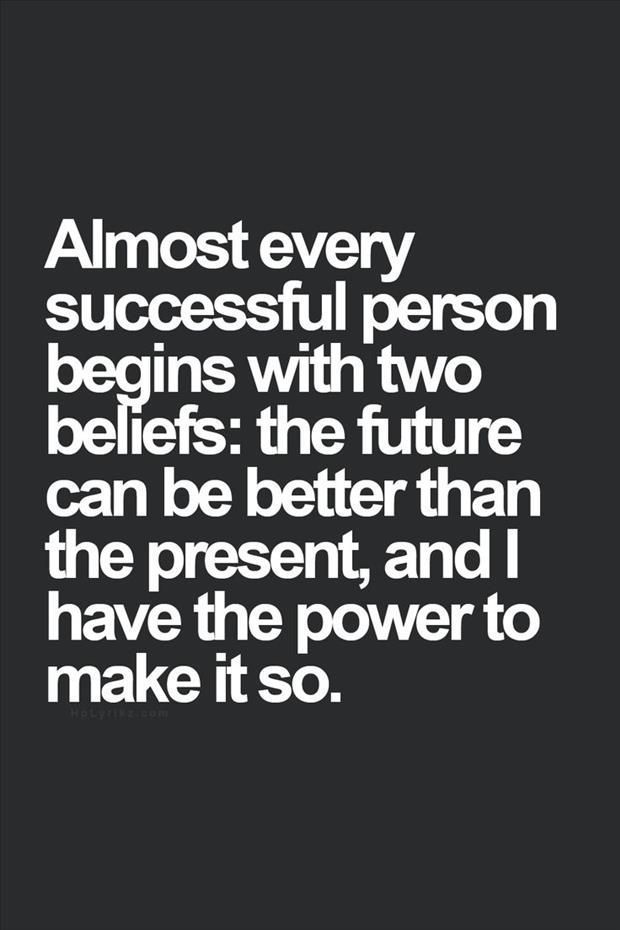 More encouragement here: thebusywoman.com/…  Almost every successful person begins with two beliefs; the future can be better