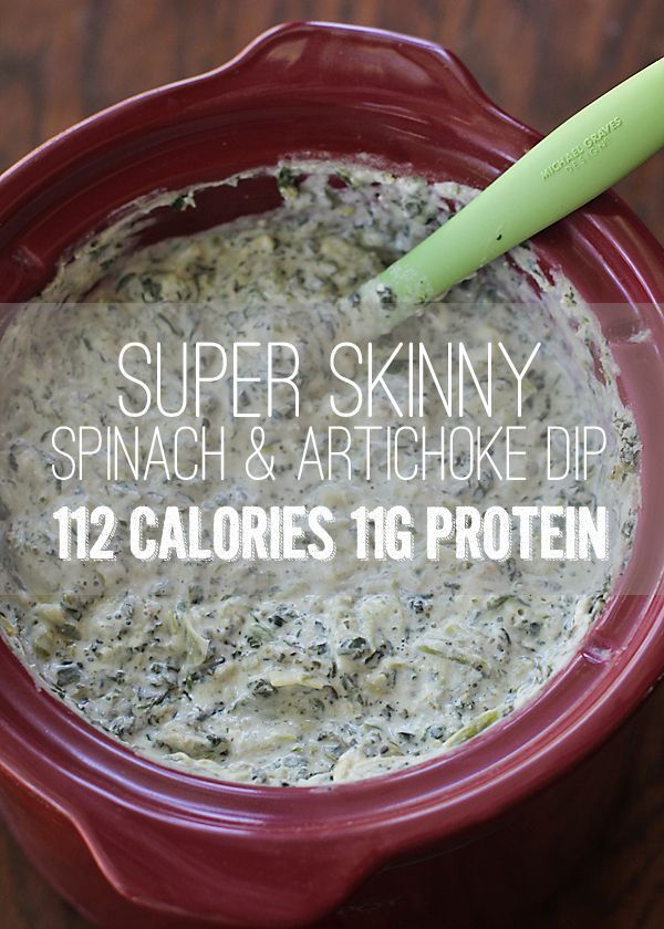 Super Skinny Slow Cooker Spinach and Artichoke Dip. 112 Calories and 11g protein for about a 3/4 cup serving.
