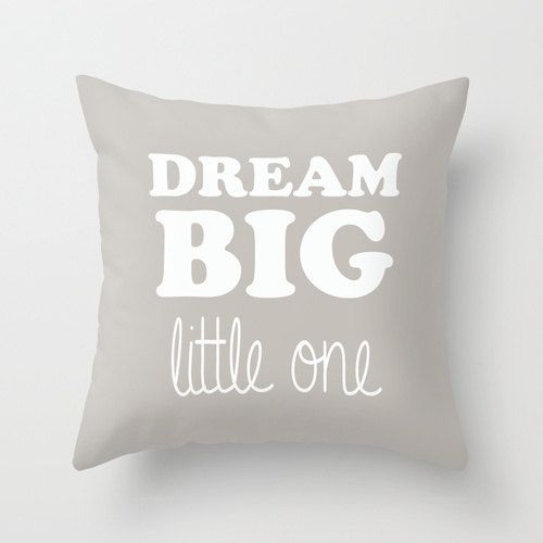 Throw Pillow Cover  Dream Big Little One   by PillowsByElissa, $32.00  decorative throw accent pillow cushion typography grey gray