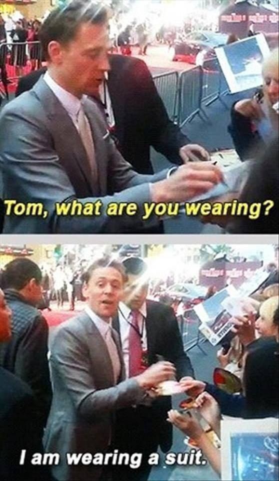 Tom Hiddleston. | The 31 Most Smartass Things To Ever Happen