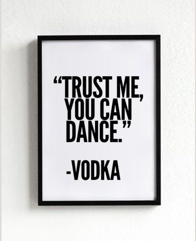 Vodka Poster, Typography Poster, wall decor, Mottos, Handwritten, Giclee art, inspiration, party quote, motivational, trust me you