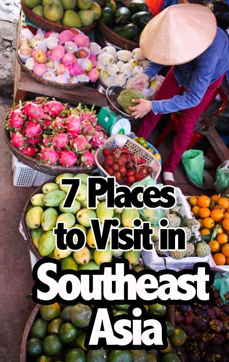7 Places to Visit in Southeast Asia