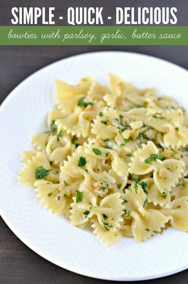 An Italian Family Favorite, Bowties with Parsley, Garlic, Butter Sauce | Courtney’s Sweets