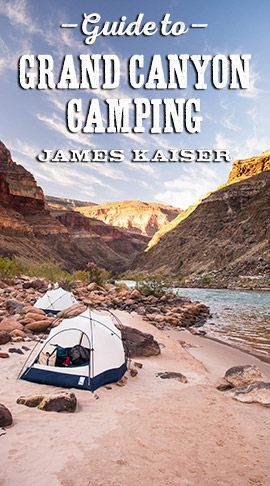 Complete guide to Grand Canyon camping, including the best campgrounds in Grand Canyon National Park. Where to camp, what to