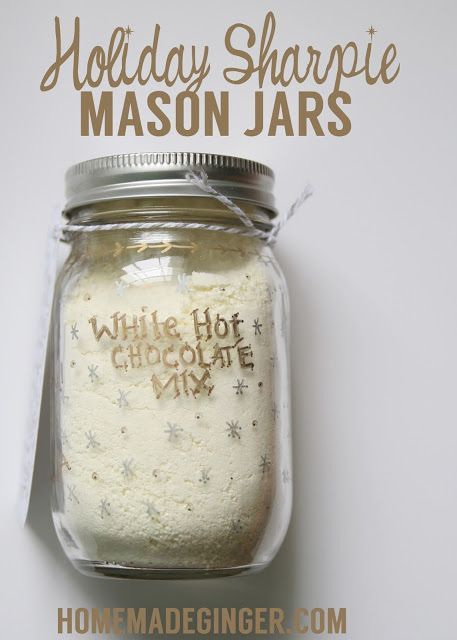 Holiday Sharpie Mason Jars & White Hot Chocolate Mix Recipe