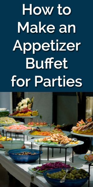 How to: Plan the Perfect Appetizer Buffet Party