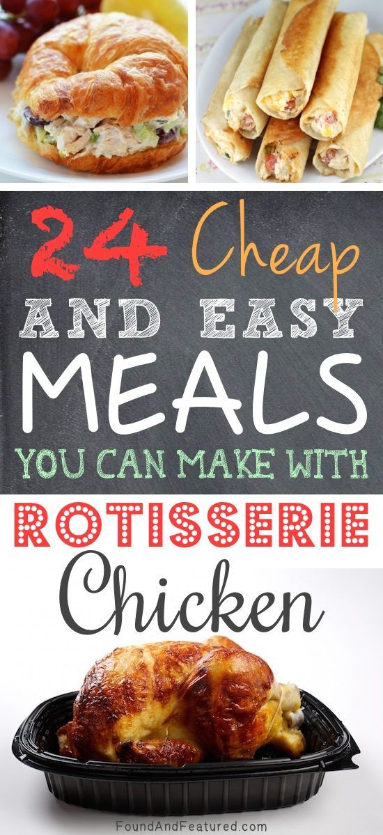 Lots of easy and cheap meal ideas using rotisserie chicken