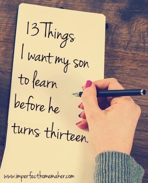 My son will be a teen before I know it! These are the things I’m aiming to teach him about God, himself, and life before that time