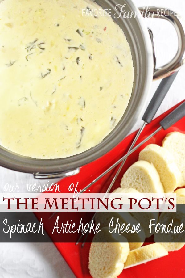 Our Version of Melting Pot’s Spinach Artichoke Cheese Fondue – Favorite Family Recipes