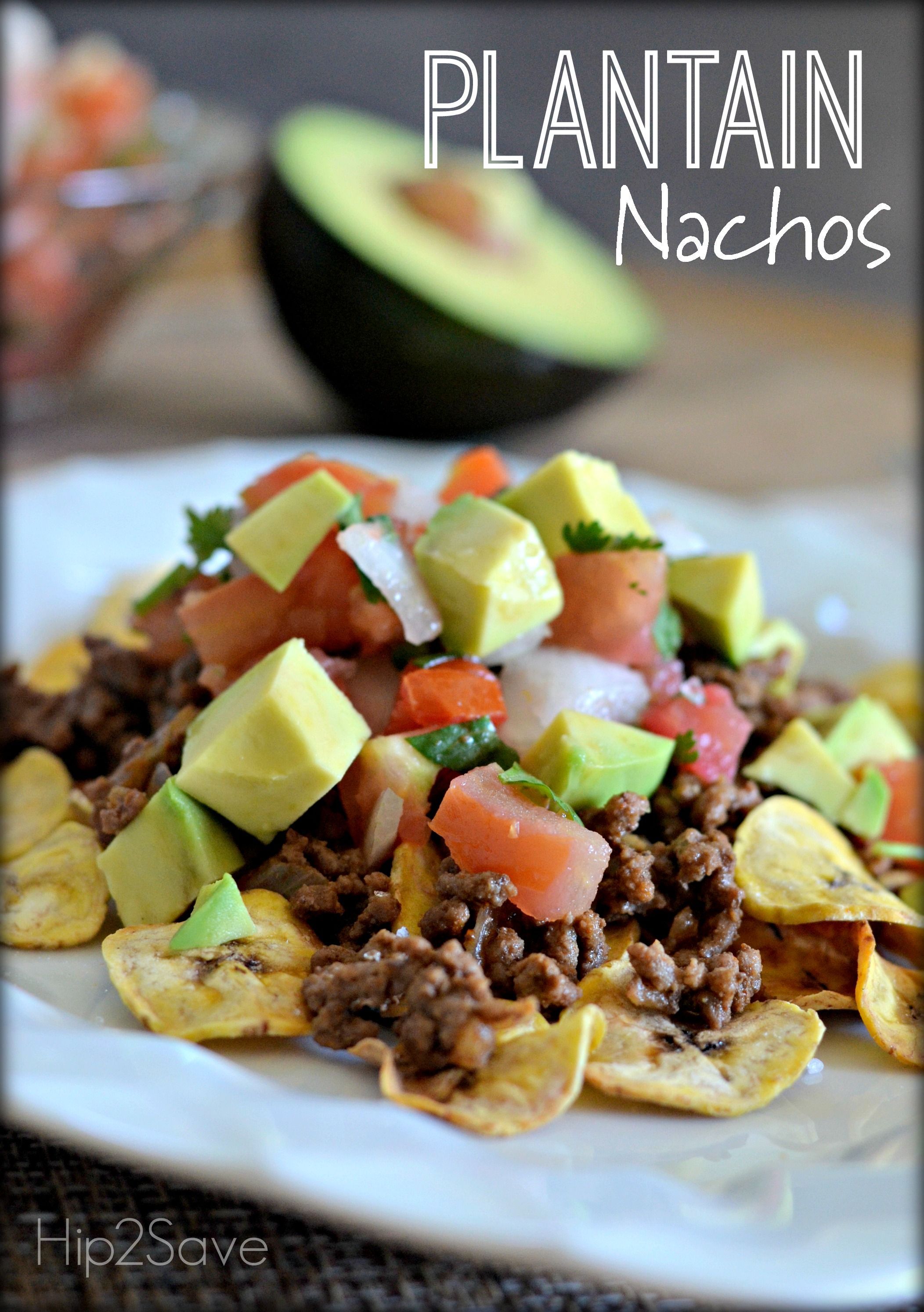 Plantain Nachos (Whole 30 Approved) – Hip2Save