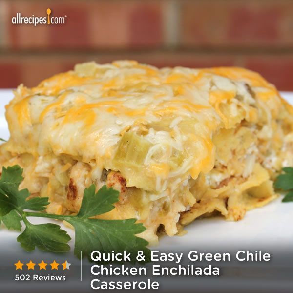 Quick and Easy Green Chile Chicken Enchilada Casserole | “My family loved this recipe! Being from Texas, we like things spicy so I