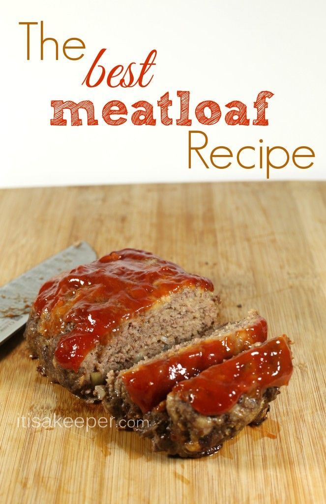The Best Meatloaf Recipe with a glaze that is to-die-for!