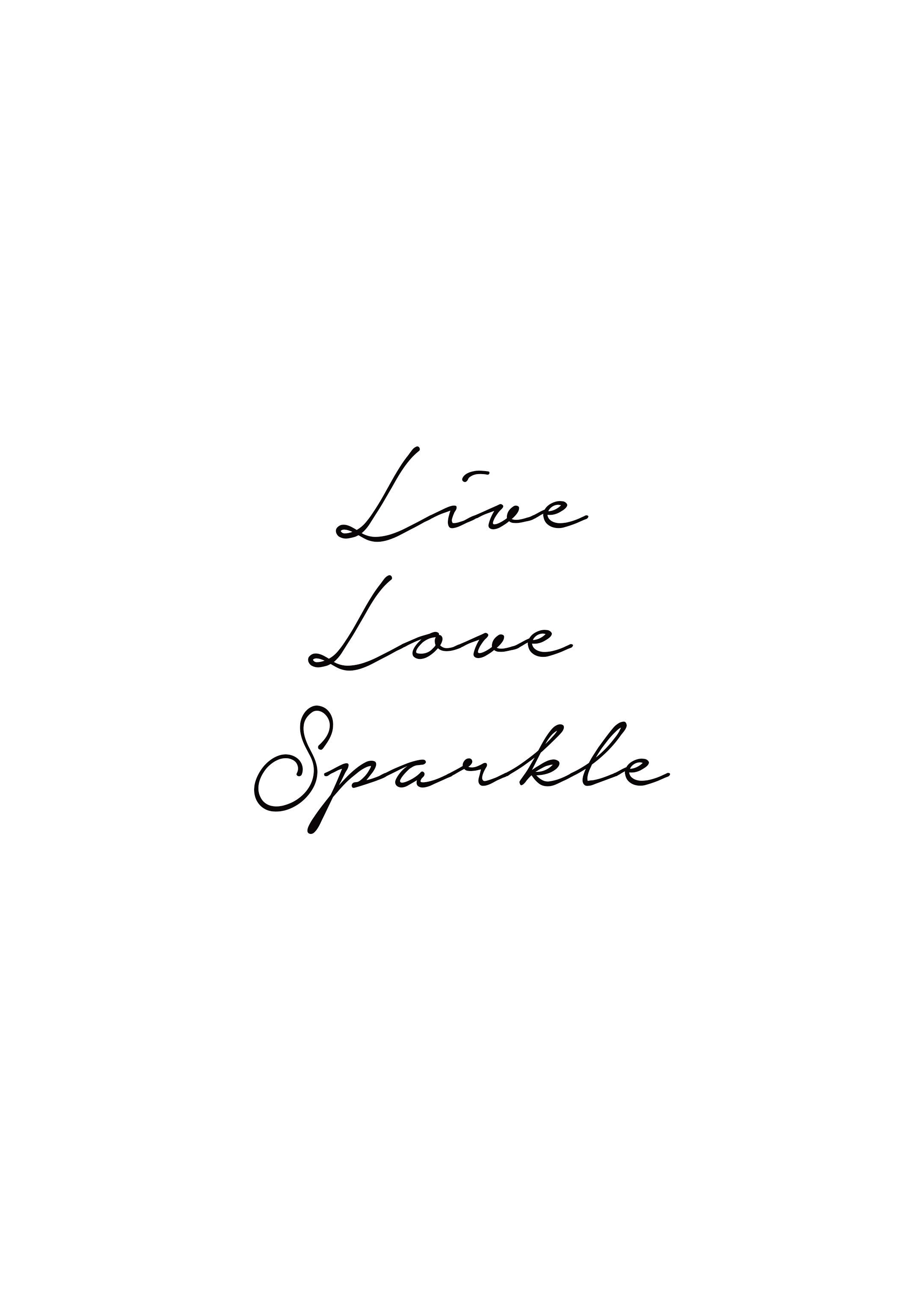 This is exactly what wording I was thinking live love sparkle…