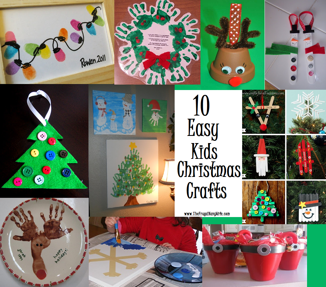 10 Easy Kids Christmas Crafts by The Frugal Navy Wife.