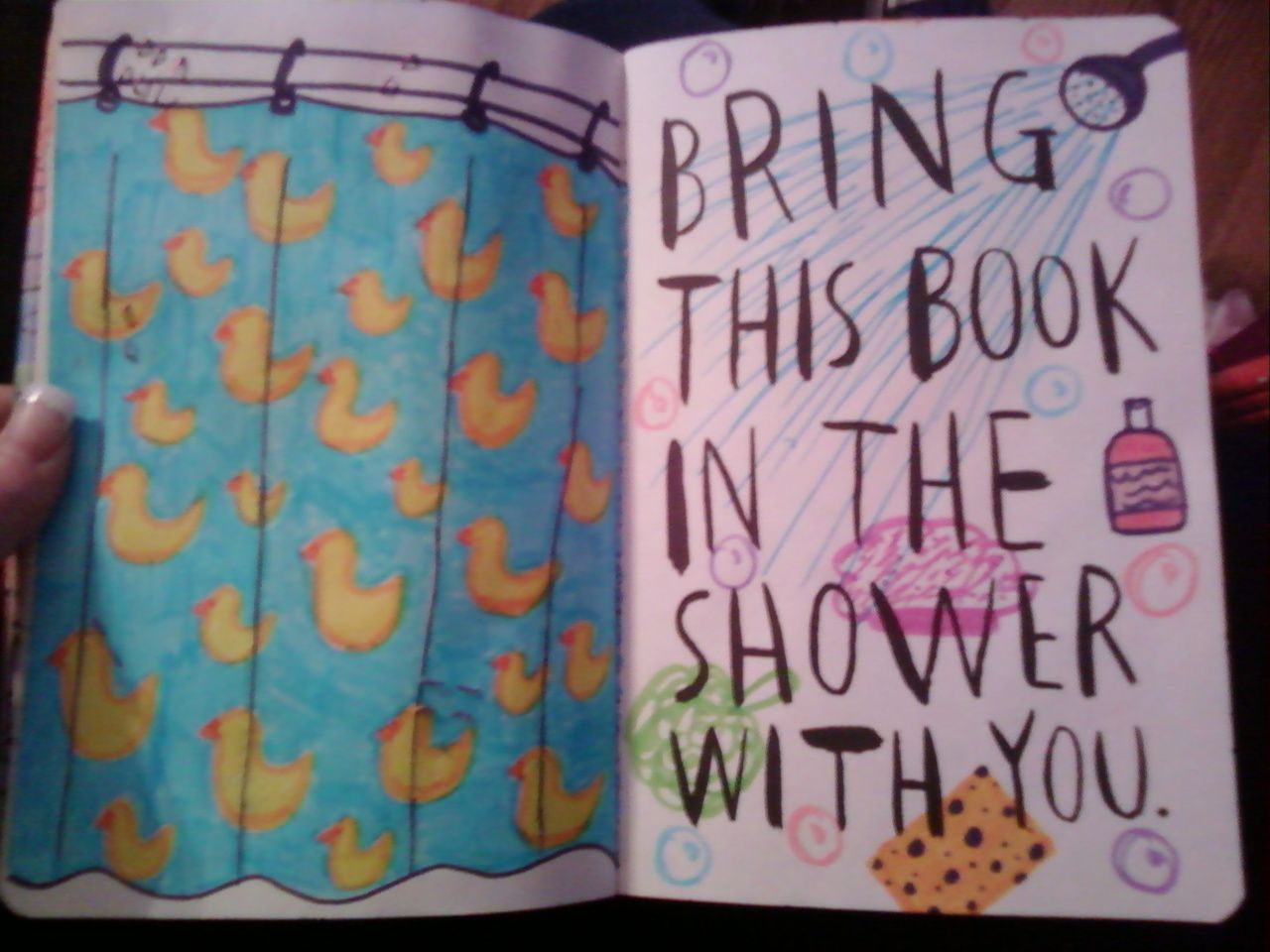 I Will Wreck This Journal – make a shower curtain over the page using plastic to keep pages dry during shower