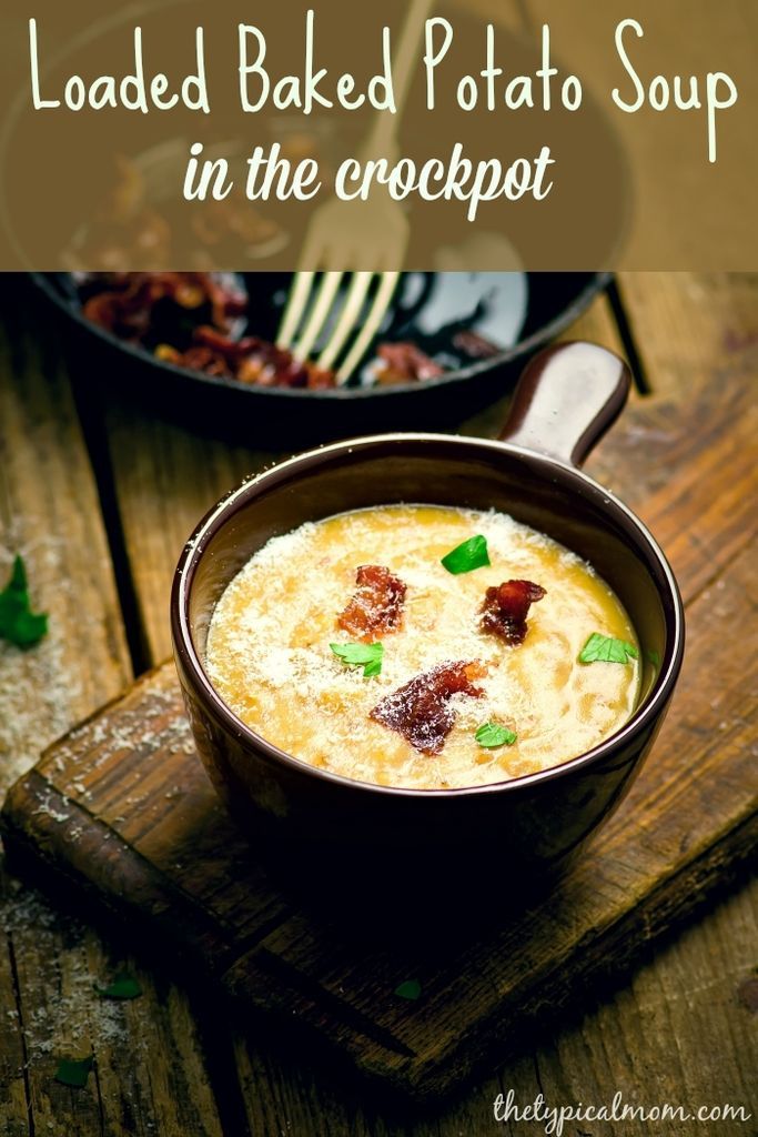 Loaded Baked Potato Soup Recipe for the Crock Pot or Slow Cooker. The easiest and best recipe you will ever try! ad