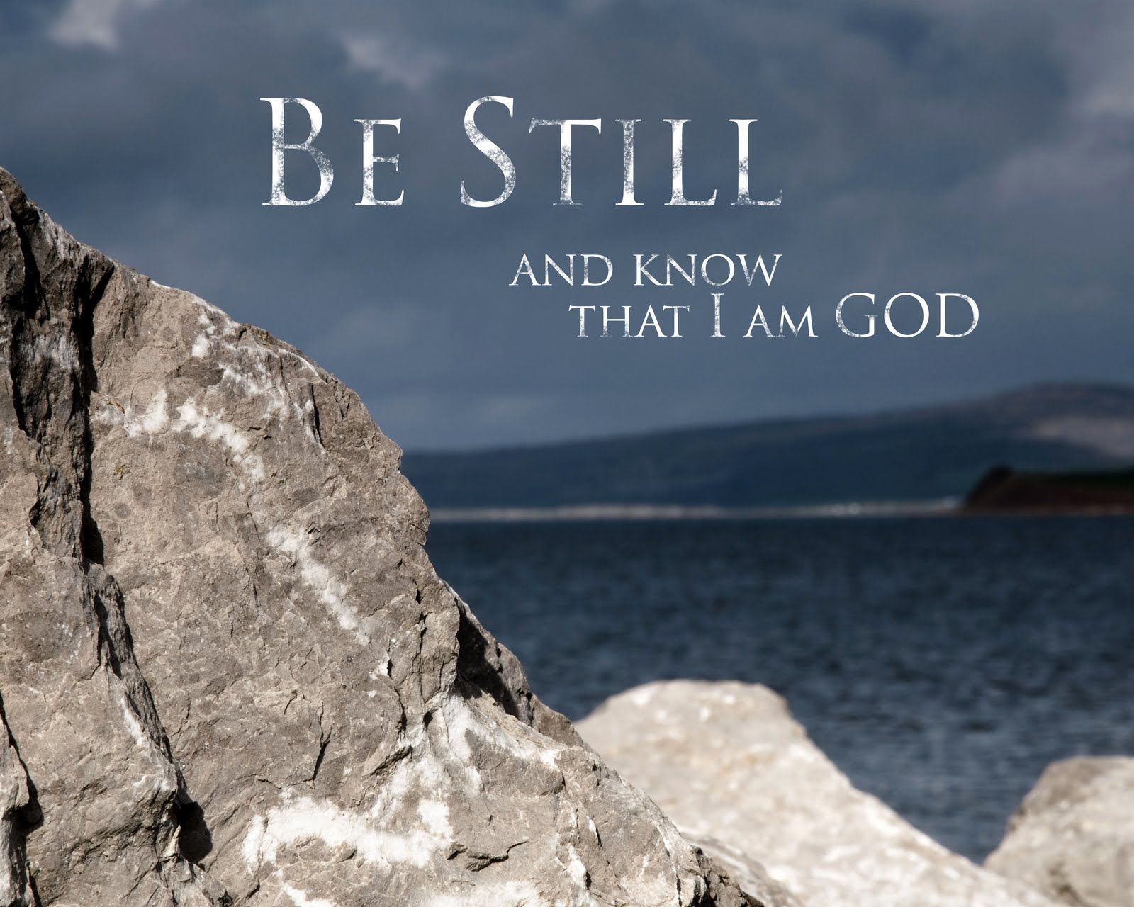 be-still-and-know-that-i-am-god -   Be Still & Know That I Am God