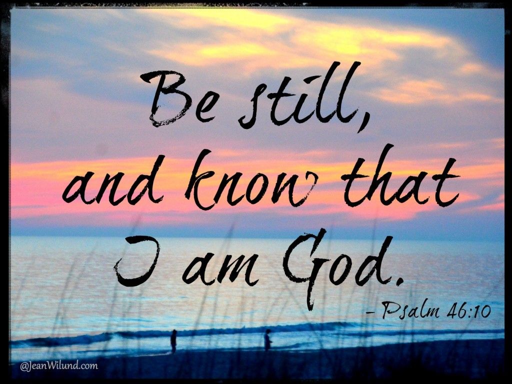 Be Still And Know That I Am God -   Be Still & Know That I Am God