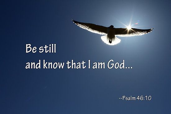 Be Still & Know That I Am God