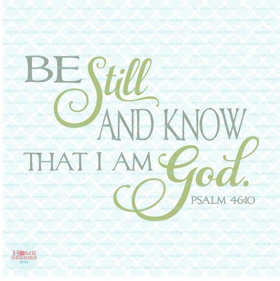 Be Still and Know That I Am God svg Bible verse svg Psalms svg ... -   Be Still & Know That I Am God