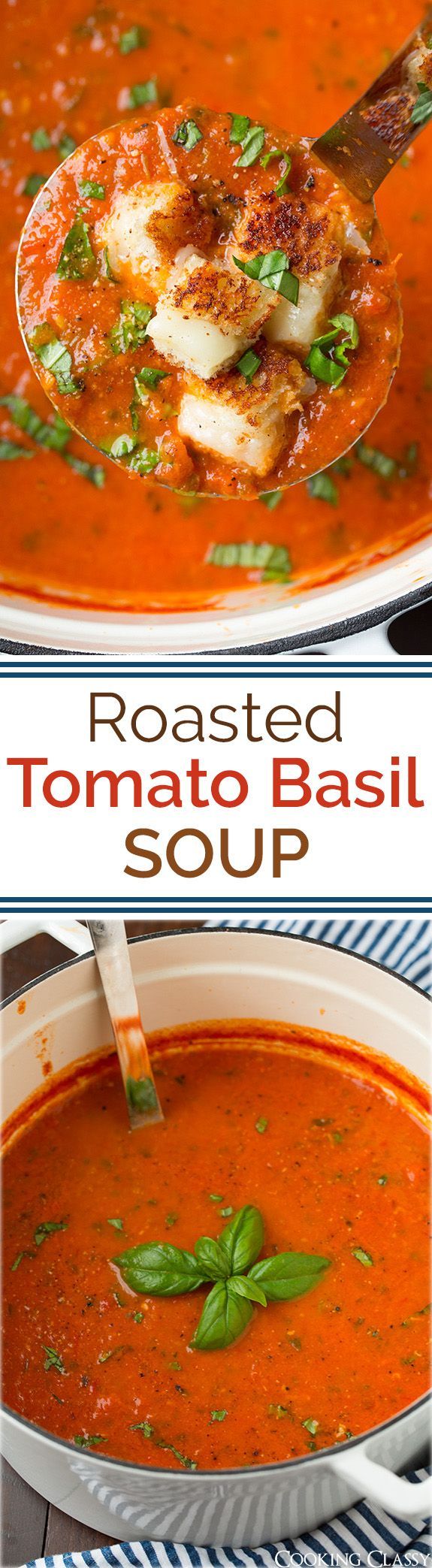 Roasted Tomato Basil Soup (with optional grilled cheese croutons) – this soup is incredibly good! So much fresh flavor and