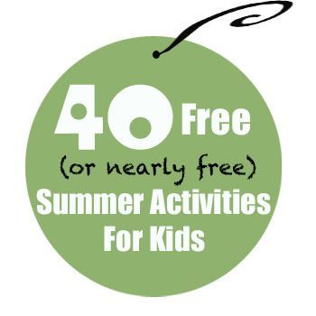 40 Free or Nearly Free Summer Activities for Kids