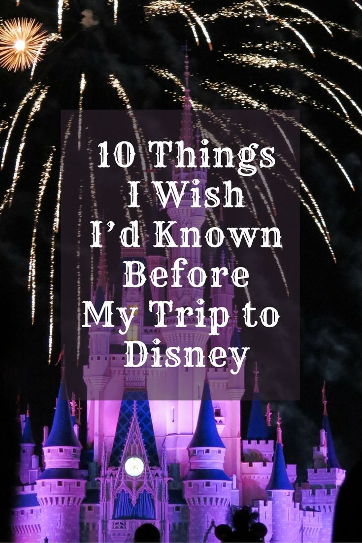 Things I Wish I'd Known Before My First Disney World Vacation -   Disney World Tips and Hacks Collection