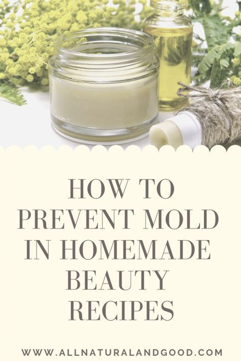 Prevent Mold in Homemade Beauty Recipes -   14 skin care Homemade makeup ideas
