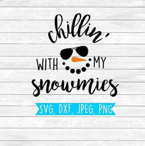 Snowman Svg, Snowman Face Svg, Snowman boy, Chillin with my snowmies, Winter Svg, SVG, DXF, Cut files for, silhouette, cricut, shirt design -   16 holiday Crafts cricut ideas