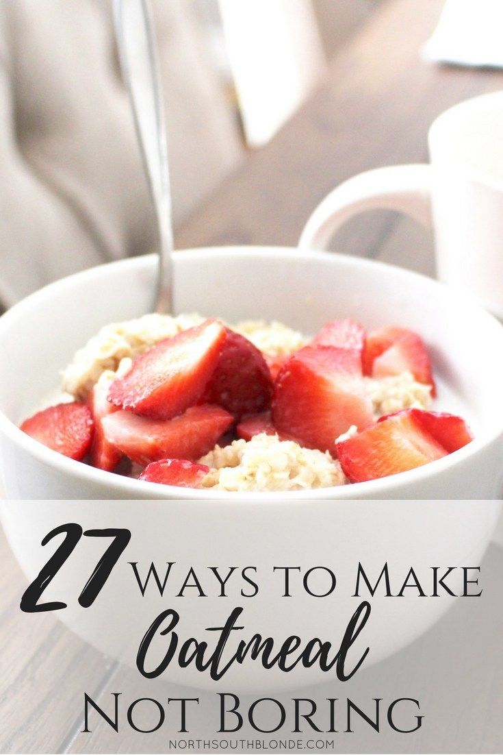 27 Ways to Make Oatmeal Not Boring -   14 healthy recipes For Picky Eaters milk ideas