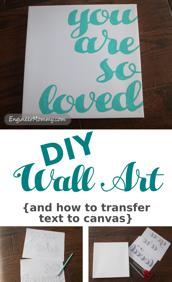 DIY Art {how to transfer text to canvas} - Engineer Mommy -   10 diy projects Canvas quotes ideas