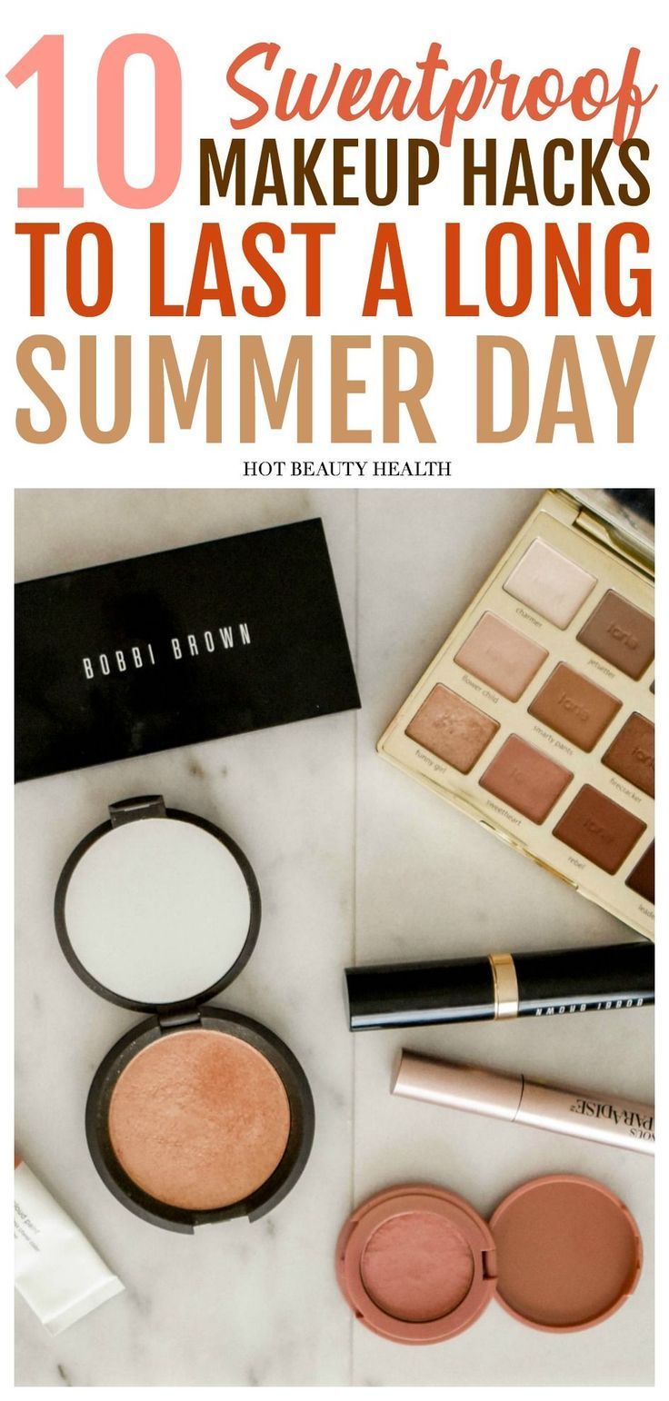 10 Ways To Sweat Proof Your Summer Makeup Look -   12 summer makeup Hacks ideas