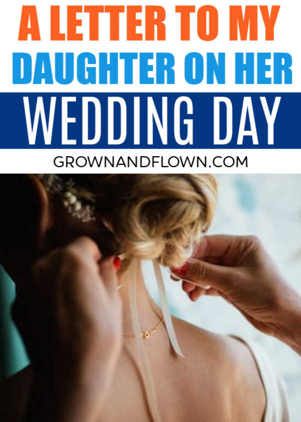 A Letter to My Daughter (Someday) on Her Wedding Day -   15 wedding Day frases ideas